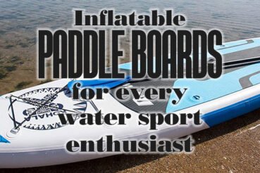 InflatablePaddleBoardsForEveryWaterSportEnthusiast