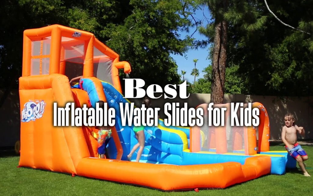 best inflatable water slides for kids