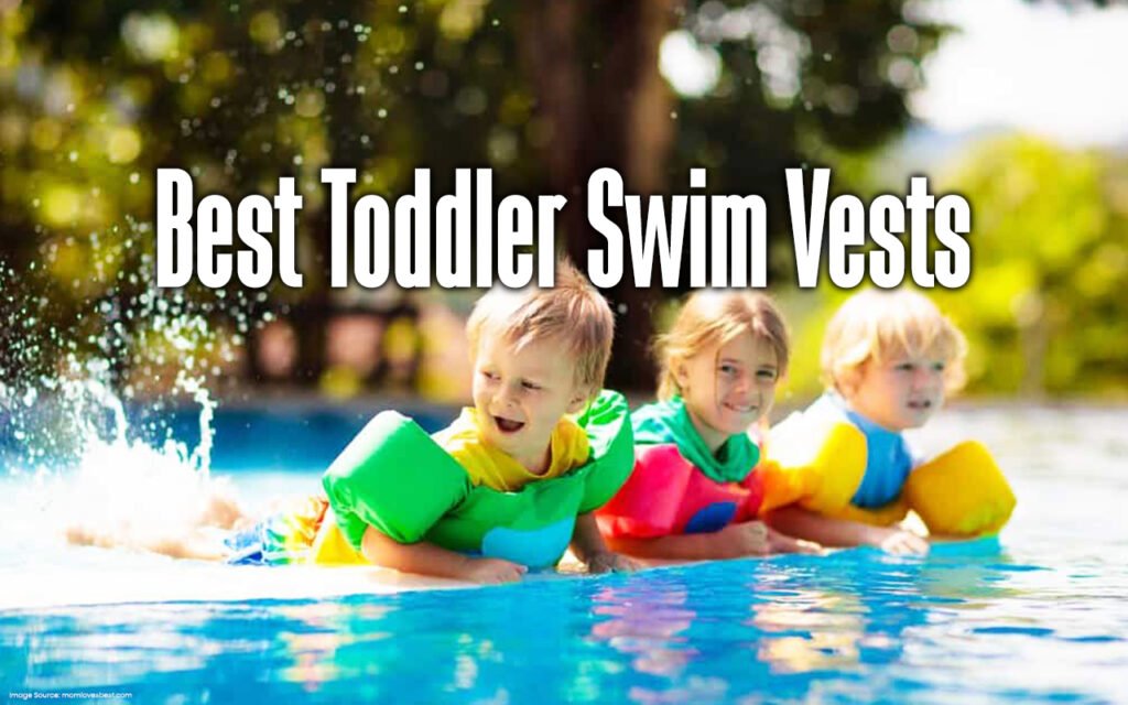 best toddler swim vests