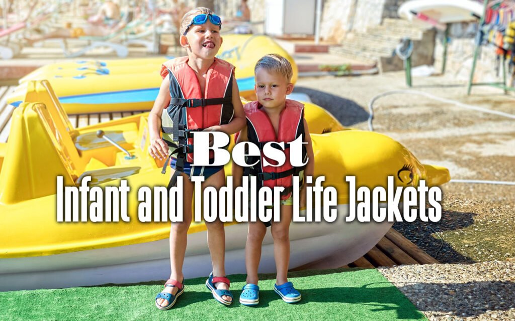 best infant and toddler life jackets