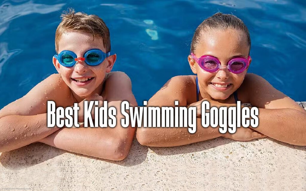 best kids swimming goggles